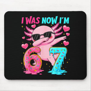 was 6 7 Dabbing Axolotl Birthday Women Boy Girl Mouse Pad