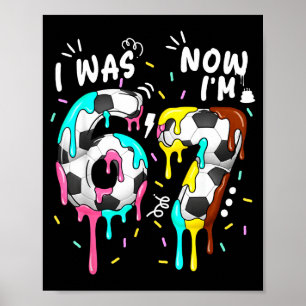 Was 6 7 funny 67 birthday soccer lover boys girls poster