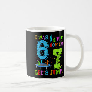 Was 6 7 lets jump 7th birthday trampoline party coffee mug