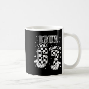 was 6 7 Shirt Birthday 7 Years was Six Seven Coffee Mug