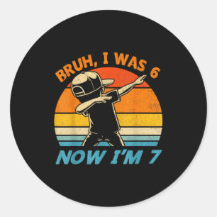 Was 6 7 year old 7th birthday 67 dabbing boys kids classic round sticker