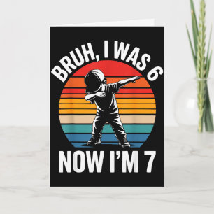 Was 6 7 year old 7th birthday 67 meme dabbing boys card