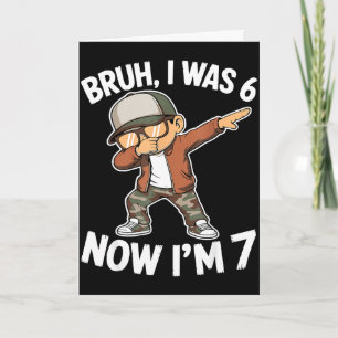 Was 6 7 year old 7th birthday 67 meme dabbing boys card