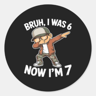 Was 6 7 year old 7th birthday 67 meme dabbing boys classic round sticker