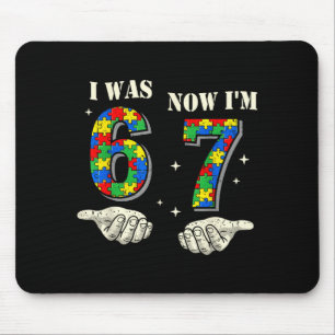 Was 6 7 year old birthday autism 67 for kids boys mouse pad