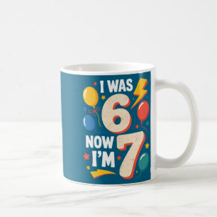 Was 7 Old Birthday 6 7 Coffee Mug