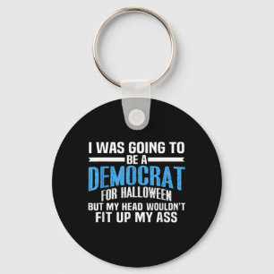 was Going to Be A Democrat for Halloween Political Key Ring