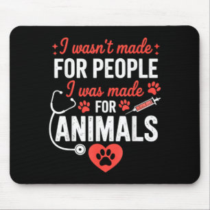 was Made Animals Vet istant Animal Veterinarian Mouse Pad