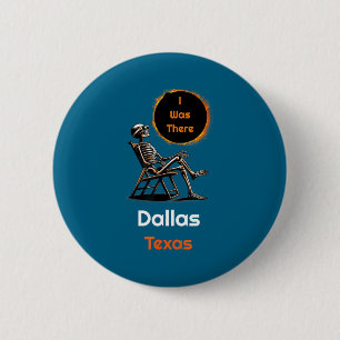 Was Solar Eclipse Dallas Texas There 6 Cm Round Badge