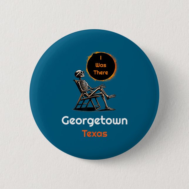 Was Solar Eclipse Georgetown Texas There 6 Cm Round Badge (Front)