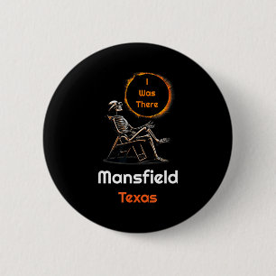 Was Solar Eclipse Mansfield Texas There 6 Cm Round Badge