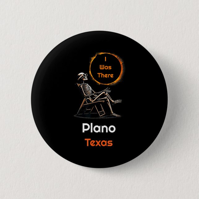 Was Solar Eclipse Plano Texas There 6 Cm Round Badge (Front)