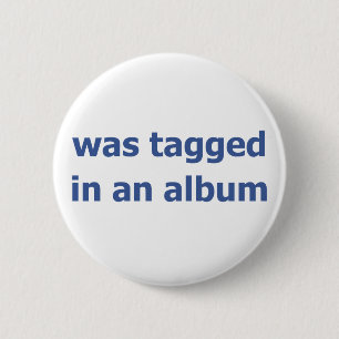 Was Tagged In An Album 6 Cm Round Badge