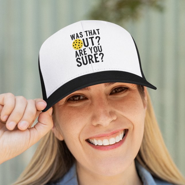 Was That Out? Are you sure? funny pickleball Trucker Hat (Creator Uploaded)