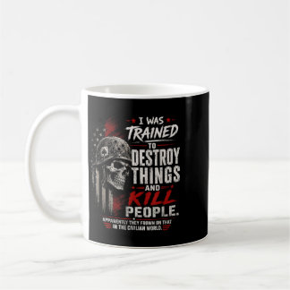 Was Trained To Destroy Things Civilian World Coffee Mug