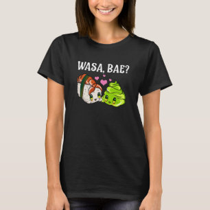 Wasa Bae  Sushi and Wasabi T-Shirt