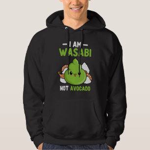 Wasabi Not Avocado Japanese Horseradish Paste Cond Hoodie