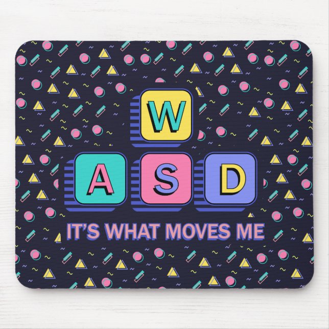 WASD It's What Moves Me - 90s PC Gamer Nostalgia Mouse Pad (Front)