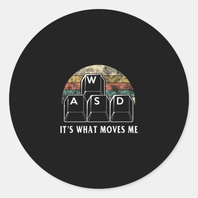 Wasd It's What Moves Me - Funny Pc Gamer Computer  Classic Round Sticker (Front)