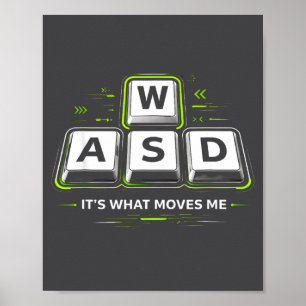 Wasd It's What Moves Me .funny Pc Gamer Computer N Poster