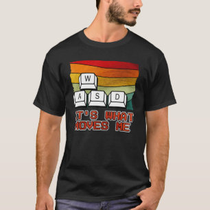 WASD It's What Moves Me Funny PC Gamer Retro_1 T-Shirt