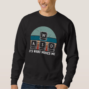WASD It's What Moves Me Keycaps Computer Funny PC  Sweatshirt