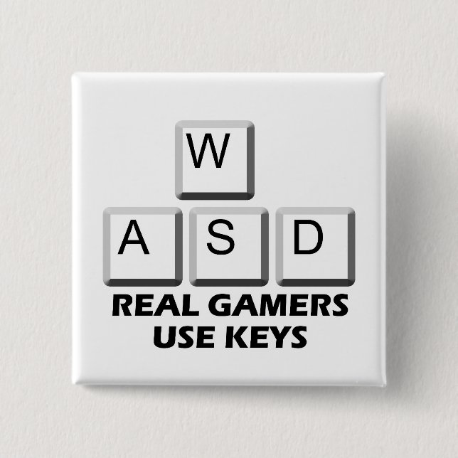 WASD - Real Gamers Use Keys 15 Cm Square Badge (Front)