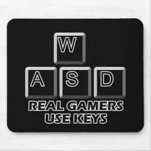 WASD - Real Gamers Use Keys Mouse Pad