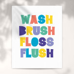 WASH BRUSH FLOSS FLUSH Bathroom Sign<br><div class="desc">A cool,  trendy and fun design that will brighten your bathroom. Designed by Thisisnotme©</div>