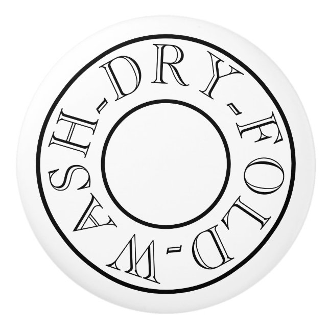 WASH DRY FOLD - Laundry Room Ceramic Knob (Front)