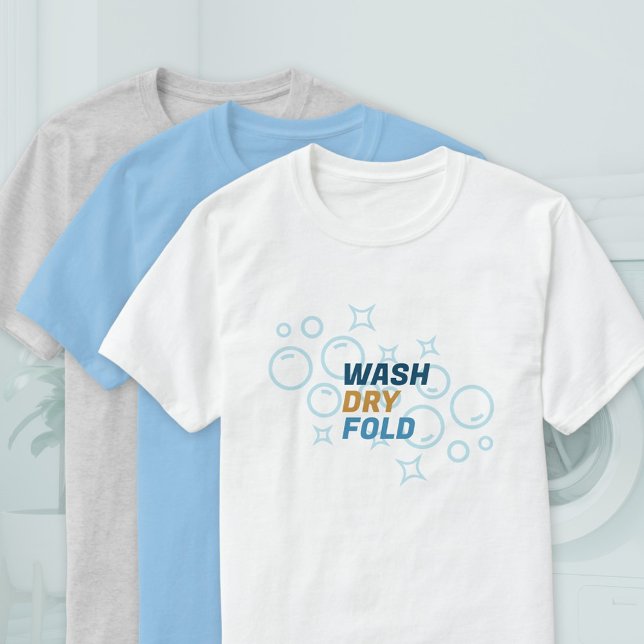 Wash Dry Fold | Laundry Services | Laundromat T-Shirt (Creator Uploaded)
