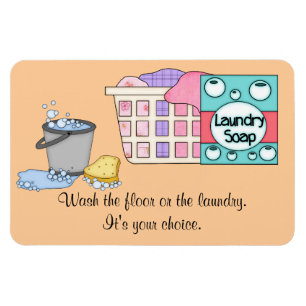 Wash The Floor or The Laundry Magnet
