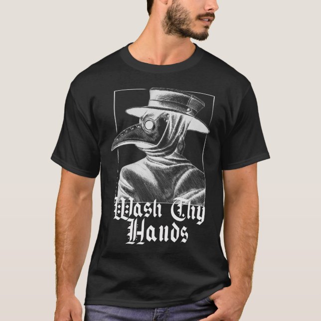 Wash Thy Hands  Plague Doctor 2021  2022 T-Shirt (Front)