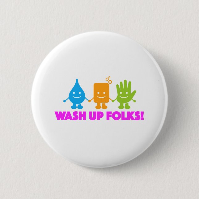 wash up folks 6 cm round badge (Front)