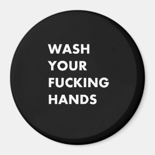Wash your f hands magnet