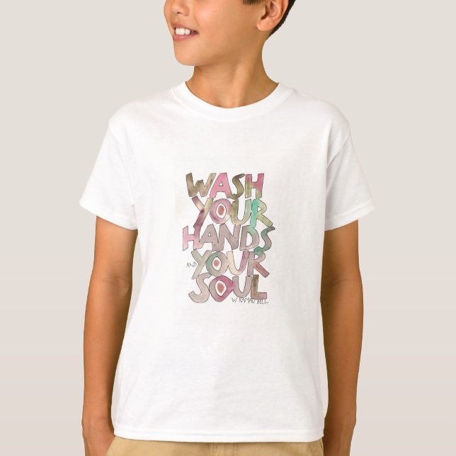 Wash Your Hands And Your Soul Kids T-shirt (Front)