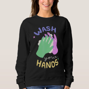 Wash Your Hands Meme Hand Hygiene Reminder for Kid Sweatshirt