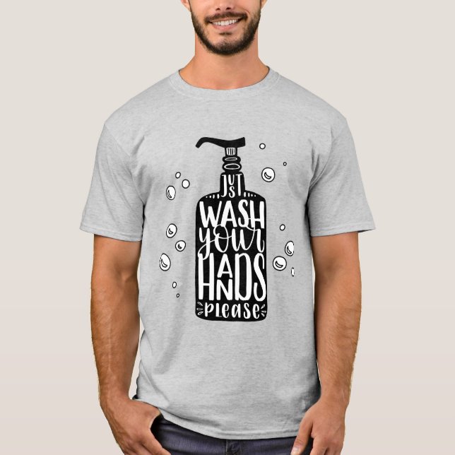 Wash Your Hands Please T-Shirt (Front)