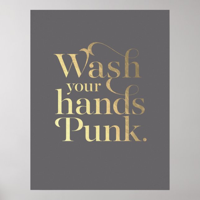 Wash Your Hands Punk // Gray & Gold Poster (Front)