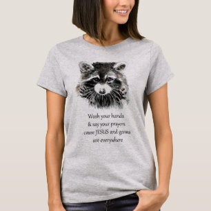 Wash your Hands Say your Prayers Raccoon Animal T-Shirt