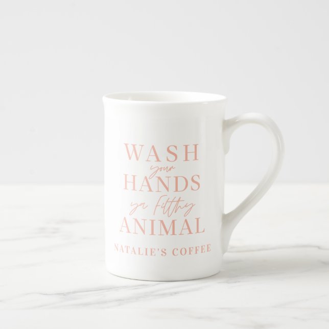 Wash your hands ya filth animal funny bone china mug (Right)