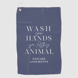 Wash your hands ya filth animal funny typography golf towel