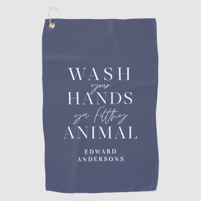 Wash your hands ya filth animal funny typography golf towel (Front)