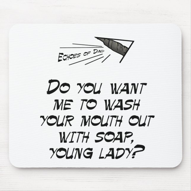Wash your mouth out with soap mouse pad (Front)
