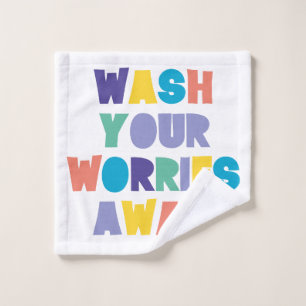 WASH YOUR WORRIES AWAY BATH TOWEL SET