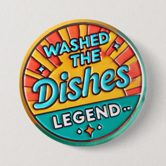 Washed the Dishes Funny Button