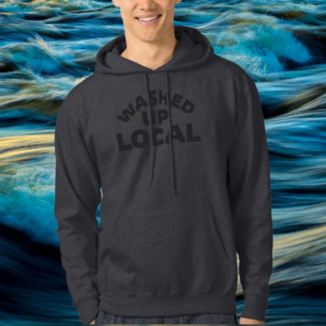 Washed Up Local | Bold Funny Typography Hoodie (Creator Uploaded)