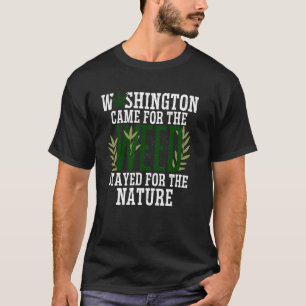 Washington Came For The Weed USA State Pride Home T-Shirt
