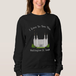 Washington Dc Temple, I Love To See My Temple, Col Sweatshirt