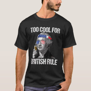 Washington Drinking Sunglasses Too Cool For Britis T-Shirt